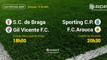 Liga Portugal Braga x Gil Vicente, e Sporting x Arouca