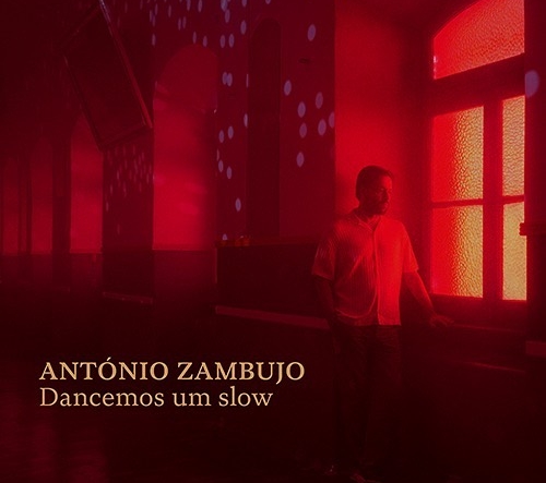 António Zambujo, “Dancemos um Slow”