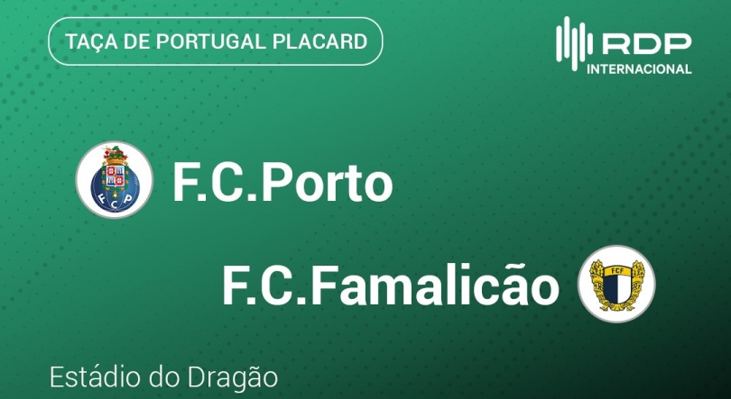 Taça de Portugal Placard: Porto x Famalicão